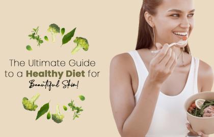 The Ultimate Guide to a Healthy Diet for Beautiful Skin?